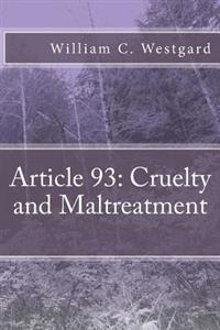 Article 93: Cruelty and Maltreatment