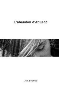 L'abandon d'Anushé