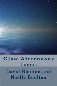 Glow Afternoons: Poems