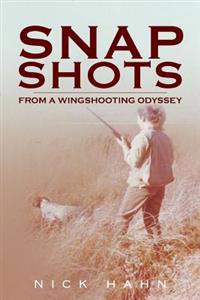 Snap Shots: from a Wingshooting Odyssey