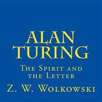 Alan Turing: The Spirit and the Letter