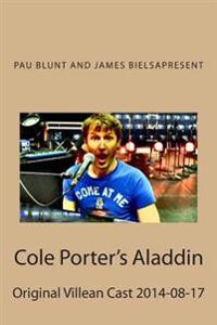Cole Porter's Aladdin: Original Villean Cast 2014-08-17