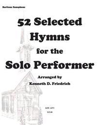 52 Selected Hymns for the Solo Performer-bari sax version