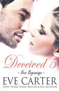 Deceived 5 - New Beginnings