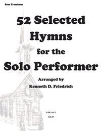 52 Selected Hymns for the Solo Performer-bass trombone version