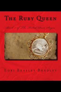 The Ruby Queen: Book 1 of The Soiled Dove Sagas