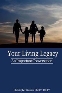 Your Living Legacy: An Important Conversation
