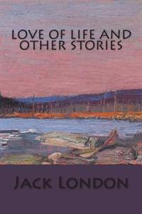 Bokomslag för "Love of Life and Other Stories"