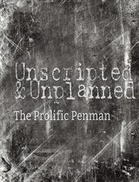 Unscripted & Unplanned