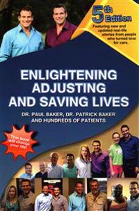 Enlightening, Adjusting and Saving Lives