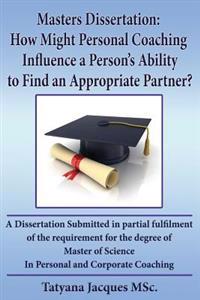 Masters Dissertation: How Might Personal Coaching Influence a person's Ability to find an Appropriate parther