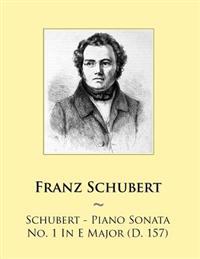 Schubert - Piano Sonata No. 1 In E Major (D. 157)
