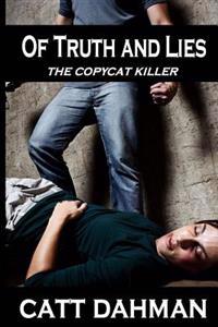 Of Truth and Lies: Copy Cat Killer