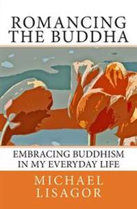 Romancing the Buddha - 3rd Edition