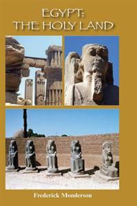 Egypt: The Holy Land: The Quintessential Book