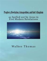 Prophecy, Revelation, Armageddon, and God's Kingdom