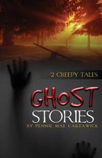 Kirjan kansi "Ghost Stories: 2 Creepy Tales"