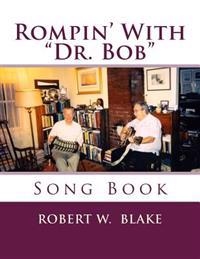 Rompin' With "Dr. Bob": Song Book