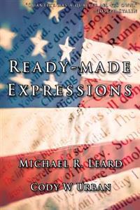 Readymade Expressions: An Extensive Collection of Idiomatic Expressions