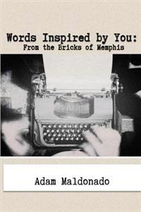 Words Inspired by You: From the Bricks of Memphis