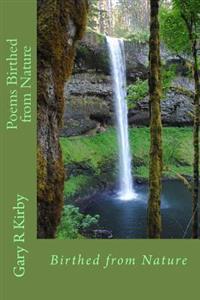 Poems Birthed from Nature