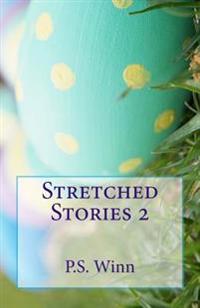 Stretched Stories 2