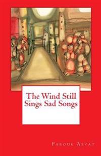 The Wind Still Sings Sad Songs