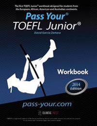 Pass Your TOEFL Junior. Workbook: The first TOEFL Junior. workbook in the Western Hemisphere!