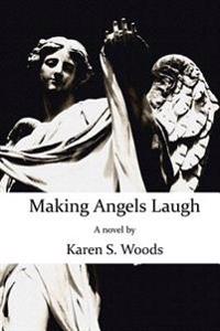 Making Angels Laugh