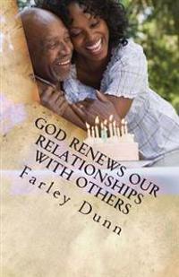 God Renews Our Relationships With Others
