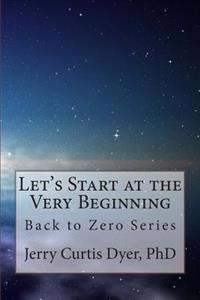 Let's Start at the Very Beginning: Back to Zero Series