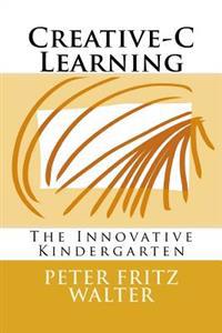 Creative-C Learning: The Innovative Kindergarten