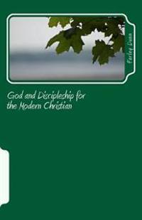 God and Discipleship for the Modern Christian