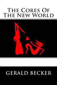The Cores of the New World