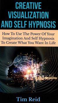 Creative Visualization And Self Hypnosis