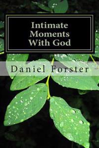Intimate Moments With God: Everyday Power Devotions