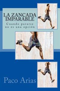La zancada imparable: Cuando pararse no es una opción