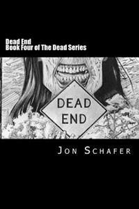 Dead End (Book Four of The Dead Series): The Dead Series