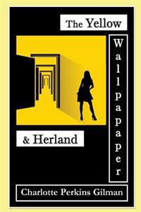 The Yellow Wallpaper (Special Edition): The Yellow Wallpaper & Herland