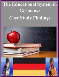 The Educational System in Germany: Case Study Findings