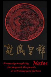 Notes - Prosperity brought by the dragon & the phoenix in extremely good fortune