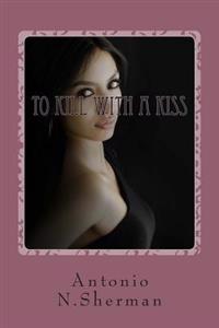 To Kill With A Kiss: Justice With Curves