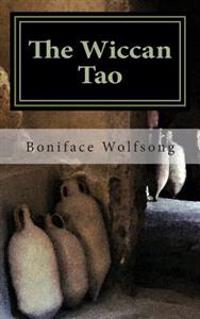 The Wiccan Tao: A reinterpretation of the Tao Te Ching
