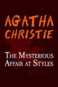 The Mysterious Affair at Styles: Original and Unabridged