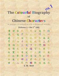 The Colourful Biography of Chinese Characters, Volume 1