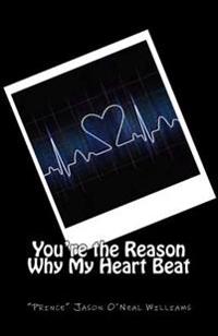 You're the Reason Why My Heart Beat