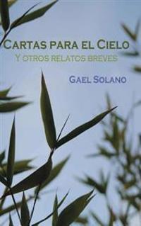 Cartas para el cielo y otros relatos breves: Edición bolsillo