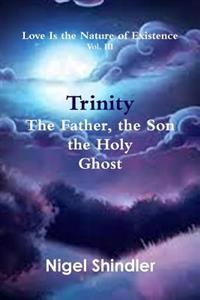 Bokomslag för "Trinity; The Father, the Son, the Holy Ghost"