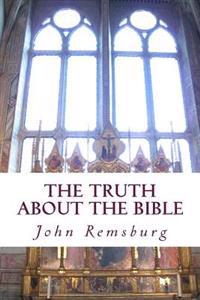 The Truth About The Bible