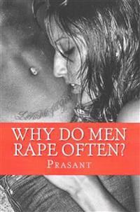 Why Do Men Rape Often?